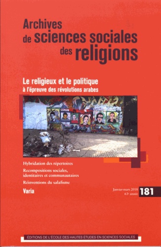 Cécile Boëx - Archives de sciences sociales des religions N° 181, janvier-mars 2018 : Le religieux et le politique à l'épreuve des révolutions arabes.