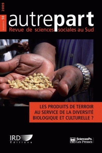 Marie-Christine Cormier-Salem - Autrepart N° 50 : Les produits de terroir au service de la diversité biologique et culturelle ?.