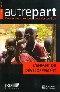 Charles-Edouard de Suremain et Doris Bonnet - Autrepart N° 72, 2014 : L'enfant du développement.
