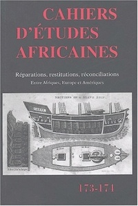  Collectif - Cahiers d'études africaines N° 173-174/2004 : Répartitions, restitutions, réconciliations - Entre Afrique, Europe et Amériques.