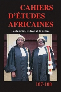 Catherine Coquery-Vidrovitch - Cahiers d'études africaines N° 187-188/2007 : Les femmes, le droit et la justice.