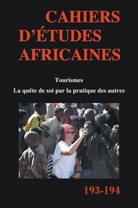 Jean-Loup Amselle - Cahiers d'études africaines N° 193-194 : Tourismes - La quête de soi par la pratique des autres.