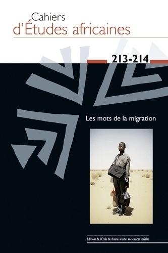 Jean-Loup Amselle - Cahiers d'études africaines N° 213-214/2014 : Les mots de la migration.
