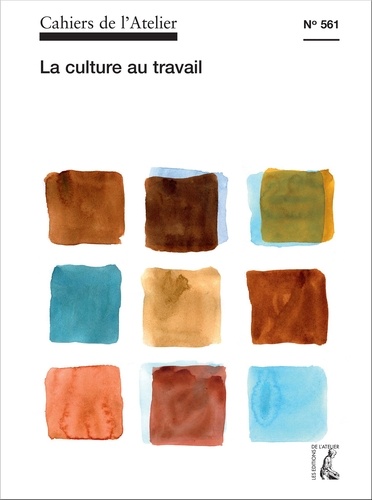 Cahiers de l'Atelier N° 561 La culture au travail