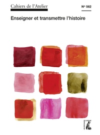 Bernard Stéphan - Cahiers de l'Atelier N° 562 : Enseigner et transmettre l'histoire.