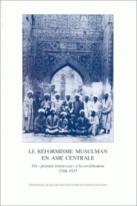  EHESS - Cahiers du Monde russe N° 37/1-2, 1996 : Le réformisme musulman en Asie centrale. Du premier renouveau à la soviétisation, 1788-1937.
