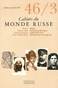  Collectif - Cahiers du Monde russe N° 46/3, Juillet-Sep : Russie, Empire russe, union soviétique, Etats indépendants.