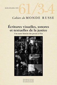 Voir, entendre, lire les procès de criminels de guerre et d’opposants politiques à l’Est