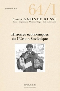 Juliette Cadiot et Sophie Lambroschini - Cahiers du Monde russe N° 64/1, janvier-mars 2023 : Histoires économiques de l'Union soviétique.