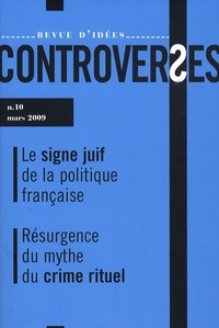 Shmuel Trigano - Controverses N° 10, Mars 2009 : Le signe juif de la politique française - Résurgence du mythe du crime rituel.