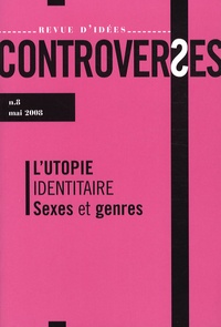 Shmuel Trigano - Controverses N° 8 : L'utopie identitaire, sexes et genres.