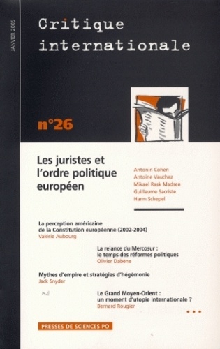 Antonin Cohen et Antoine Vauchez - Critique internationale N° 26, Janvier 2005 : Les juristes et l'ordre politique européen.