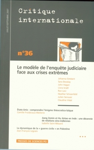 Johanna Siméant - Critique internationale N° 36, Juillet-Septe : Le modèle de l'enquête judiciaire face aux crises extrêmes.