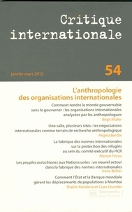 Birgit Müller - Critique internationale N° 54, Janvier-mars : L'anthropologie des organisations internationales.