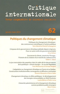 Yann Bérard et Daniel Compagnon - Critique internationale N° 62, Janvier-mars 2014 : Politiques du changement climatique.