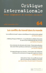 Alain Dieckhoff - Critique internationale N° 64, juillet-septembre 2014 : Les conflits au travail dans le monde.