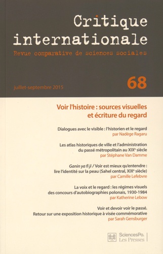 Nadège Ragaru - Critique internationale N° 68, Juillet-septembre 2015 : Voir l'histoire : sources visuelles et écriture du regard.