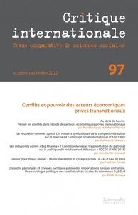 Marieke Louis et Yohann Morival - Critique internationale N° 97, octobre-décembre 2022 : Conflits et pouvoir des acteurs économiques privés transnationaux.