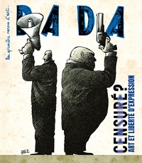 Antoine Ullmann et Christian Nobial - Dada N°278 janvier 2024 : Censuré ? - Art et liberté d'expression.
