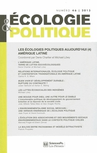 Denis Chartier et Michael Löwy - Ecologie et Politique N° 46/2013 : Les écologies politiques aujourd'hui - Tome 4, Amérique latine.