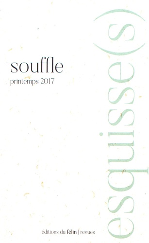 Antoine Nastasi - Esquisse(s) N° 12, printemps 2017 : Souffle.