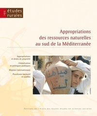 Tarik Dahou et Mohamed Elloumi - Etudes rurales N° 192 : Appropriations des ressources naturelles au sud de la Méditerranée.