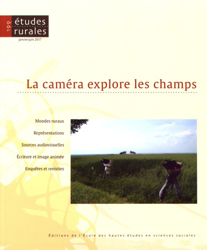 Etudes rurales N° 199, janvier-juin 2017 La caméra explore les champs