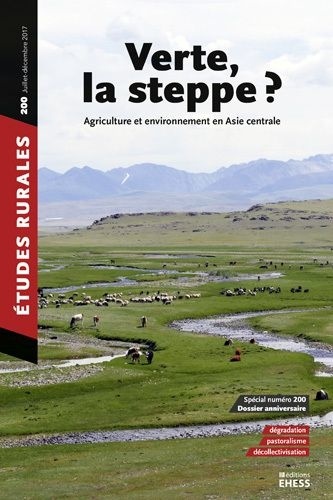 Etudes rurales N° 200, juillet-décembre 2017 Verte, la steppe ?. Agriculture et environnement en Asie centrale