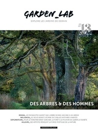 Cécile Christophe et Sylvie Ligny - Garden Lab N° 13 : Des arbres et des hommes.