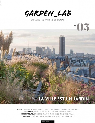 Cécile Christophe et Sylvie Ligny - Garden Lab N° 5, printemps 2018 : La ville est un jardin.