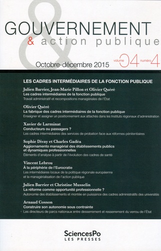 Julien Barrier et Jean-Marie Pillon - Gouvernement & action publique Volume 4 N° 4, Octobre-décembre 2015 : Les cadres intermédiaires de la fonction publique.