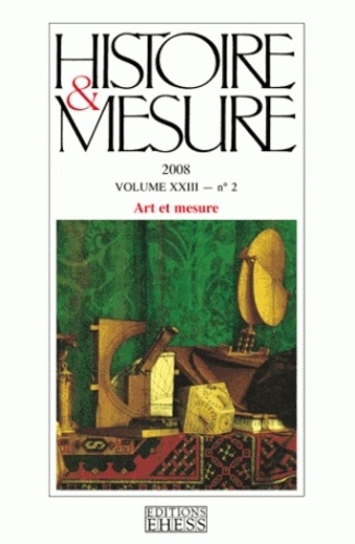 Béatrice Joyeux-Prunel - Histoire & Mesure Volume 23 N° 2/2008 : Art et mesure.