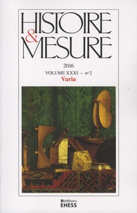 Anne-Sophie Bruno et Pierre-Cyrille Hautcoeur - Histoire & Mesure Volume 31 N° 2/2016 : Varia.