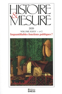 Christophe Prochasson - Histoire & Mesure Volume 35 N°2/2020 : Inquantifiables fonctions publiques ?.