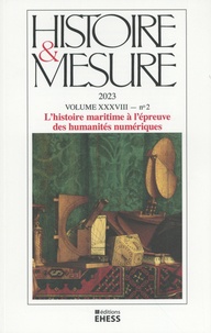 Alessandro Stanziani - Histoire & Mesure Volume 38 N° 2/2023 : L'histoire maritime à l'épreuve des humanités numériques.