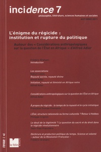 Cécile Gribomont - Incidence N° 7, automne 2011 : L'énigme du régicide : institution et rupture du politique.