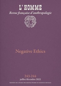  EHESS - L'Homme N° 243-244 : Negative Ethics.