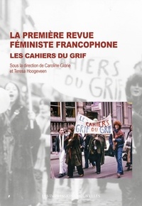Caroline Glorie et Teresa Hoogeveen - La première revue féministe francophone - Les Cahiers du Grif.