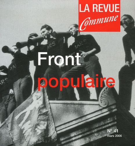 André Picciola et Bernard-G Landry - La Revue Commune N° 41 mars 2006 : Front populaire.