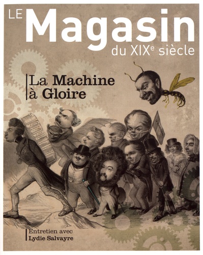 Agathe Novak-Lechevalier - Le magasin du XIXe siècle N° 7 : La machine à gloire.