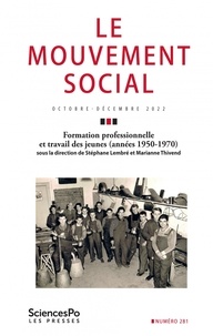 Stéphane Lembré et Marianne Thivend - Le mouvement social N° 281, octobre-décembre 2022 : Formation professionelle et travail des jeunes (années 1950-1970).