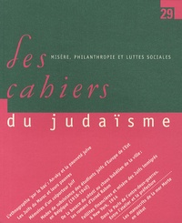 Anne Grynberg - Les cahiers du judaïsme N° 29 : Misère, philanthropie et luttes sociales.
