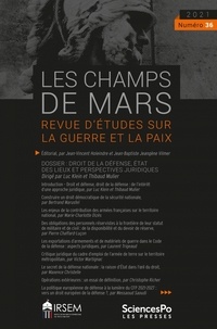 Luc Klein et Thibaud Mulier - Les Champs de Mars N° 36, 2021/1 : Droit de la défense, état des lieux et perspectives juridiques.