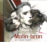 Franck Pavloff et Jacques Bonnaffé - Matin brun. 1 CD audio