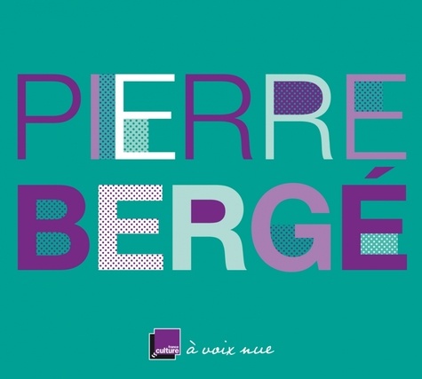 Pierre Bergé et Joëlle Gayot - Pierre Bergé, un temps pour tout. 2 CD audio