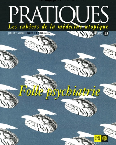  Collectif - Pratiques N° 10 juillet 2000 : Folle psychiatrie.