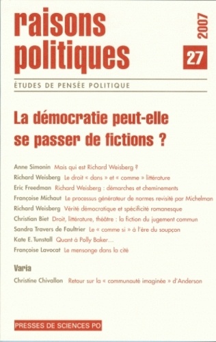 Anne Simonin et Richard H. Weisberg - Raisons politiques N° 27 : La démocratie peut-elle se passer de fictions ?.