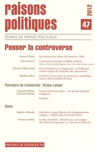 Astrid von Busekist et Alexandre Jaunait - Raisons politiques N° 47, août 2012 : Penser la controverse.