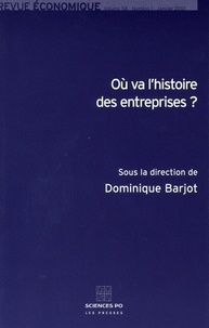 Dominique Barjot - Revue économique Volume 58 N° 1, Janv : Où va l'histoire des entreprises ?.