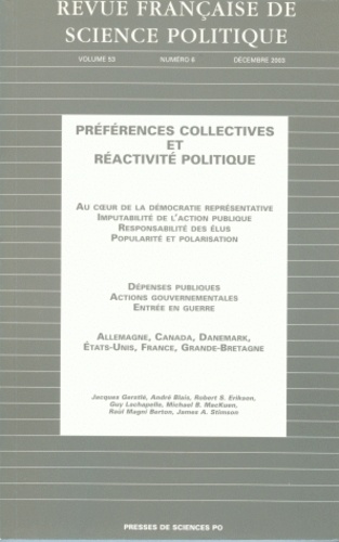 Jacques Gerstlé et Michael-B MacKuen - Revue française de science politique Volume 53 N° 6, Décembre 2003 : Préférences collectives et réactivité politique.